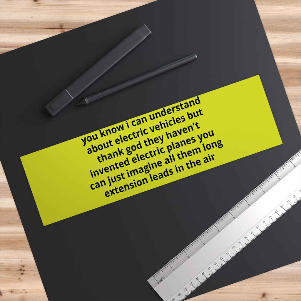 EST 2026 Funny Bumper Sticker — "Thank God They Haven't Invented Electric Planes Yet... Imagine The Extension Leads!!" Vinyl Decal