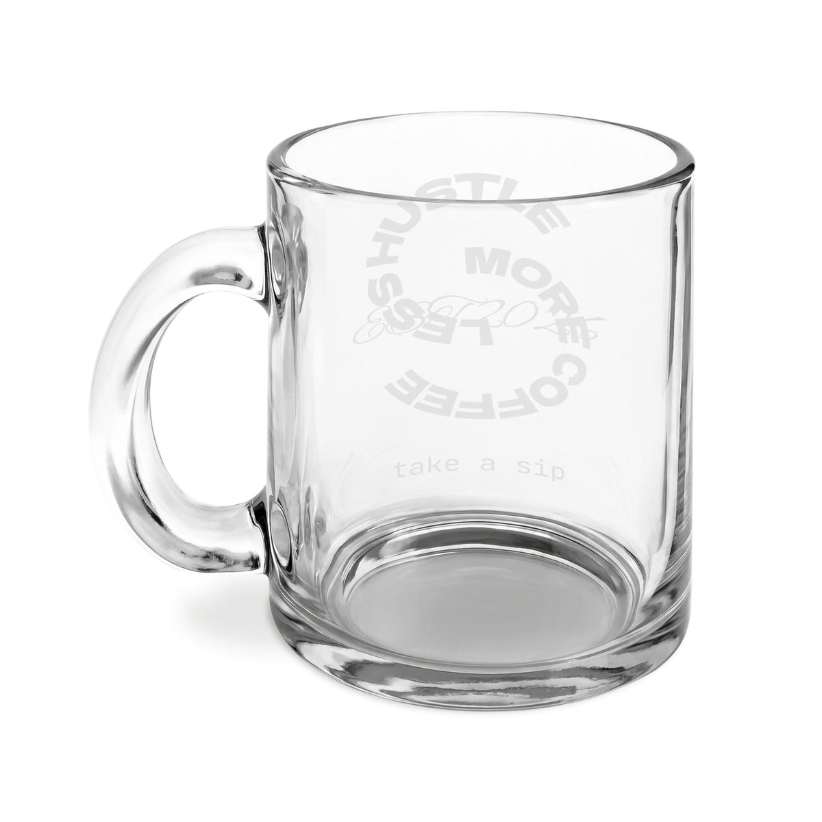 EST 2026 Glass Mug — "Hustle More Coffee" Clear 10oz Motivational Cup