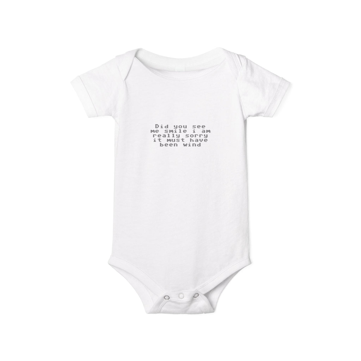 EST 2026 Infant Onesie — "Did You See Me Smile? I Am Really Sorry, It Must Have Been Wind"