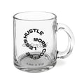 EST 2026 Glass Mug — "Hustle More Coffee" Clear 10oz Motivational Cup